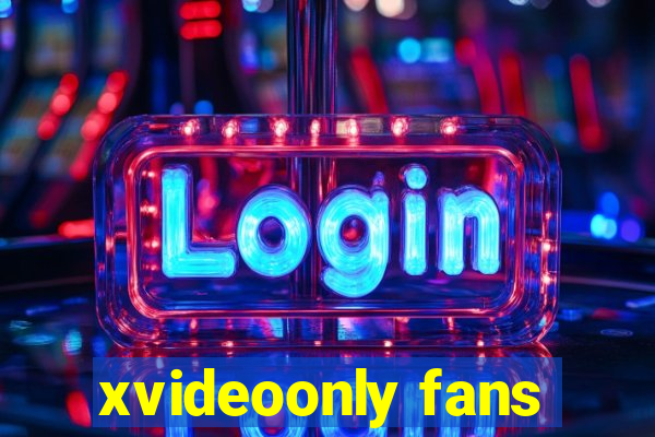 xvideoonly fans